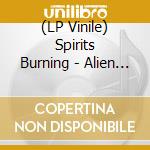 (LP Vinile) Spirits Burning - Alien Injection (2 Lp) vinile