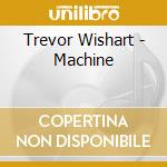 Trevor Wishart - Machine cd