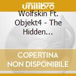 Wolfskin Ft. Objekt4 - The Hidden Fortress: A Revisitation cd musicale di Wolfskin Ft. Objekt4