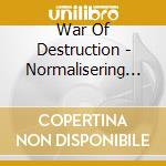 War Of Destruction - Normalisering (7') cd