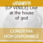 (LP VINILE) Live at the house of god cd