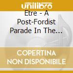Etre - A Post-Fordist Parade In The Strike cd