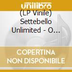 (LP Vinile) Settebello Unlimited - O Sole Mio/Mas Que Nada vinile