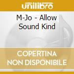 M-Jo - Allow Sound Kind cd