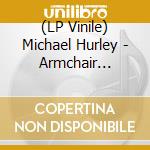 (LP Vinile) Michael Hurley - Armchair Boogie vinile