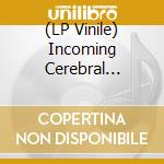 (LP Vinile) Incoming Cerebral Overdrive - Controverso (10'+Cd)