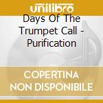 Days Of The Trumpet Call - Purification cd