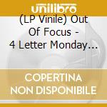(LP Vinile) Out Of Focus - 4 Letter Monday Afternoon (2 Lp) vinile