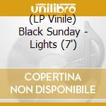 (LP Vinile) Black Sunday - Lights (7