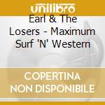 Earl & The Losers - Maximum Surf 'N' Western cd