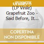 (LP Vinile) Grapefruit Zoo - Said Before, It Couldn'T Happen (7