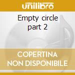 Empty circle part 2 cd