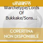Warchetype/Lords Of Bukkake/Sons Of Bronson - Split cd