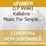 (LP Vinile) Kallabris - Music For Simple Objects (10