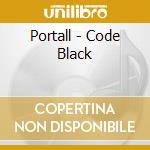 Portall - Code Black cd musicale di Portall