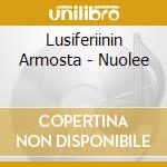 Lusiferiinin Armosta - Nuolee cd musicale di Lusiferiinin Armosta