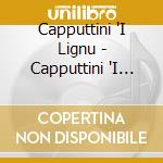 Capputtini 'I Lignu - Capputtini 'I Lignu cd