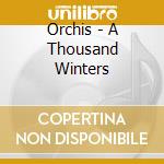 Orchis - A Thousand Winters cd musicale di Orchis