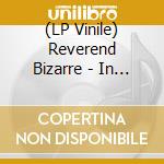 (LP Vinile) Reverend Bizarre - In The Rectory Of The.. (Coloured) (2 Lp) lp vinile di Reverend Bizarre