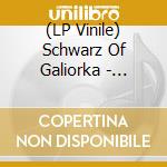 (LP Vinile) Schwarz Of Galiorka - Horror! Horror! Schwarz Helleva!! vinile