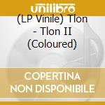 (LP Vinile) Tlon - Tlon II (Coloured) vinile