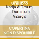 Nadja & Troum - Dominium Visurgis cd musicale di Nadja & Troum