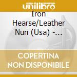 Iron Hearse/Leather Nun (Usa) - Tour Split (7') cd