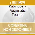 Rubinoos - Automatic Toaster cd