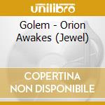 Golem - Orion Awakes (Jewel) cd