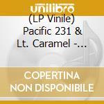 (LP Vinile) Pacific 231 & Lt. Caramel - Just Digging The Crazy Art vinile