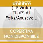 (LP Vinile) That'S All Folks/Anuseye - Hypnotic Pulse/Fine Needle (7') cd