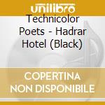 Technicolor Poets - Hadrar Hotel (Black) cd musicale di Technicolor Poets