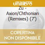 Zu - Axion/Chthonian (Remixes) (7