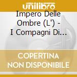 Impero Delle Ombre (L') - I Compagni Di Baal cd