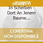 In Scherben - Dort An Jenem Baume... cd musicale di In Scherben