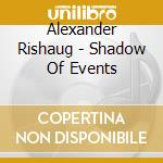 Alexander Rishaug - Shadow Of Events cd