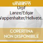 Urpf Lanze/Edgar Wappenhalter/Hellvete - Split Ep cd musicale di Urpf Lanze/Edgar Wappenhalter/Hellvete