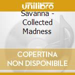 Savanna - Collected Madness cd