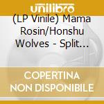 (LP Vinile) Mama Rosin/Honshu Wolves - Split (7') vinile