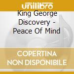 King George Discovery - Peace Of Mind cd