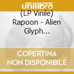 (LP Vinile) Rapoon - Alien Glyph Morphology (2X10') vinile