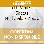 (LP Vinile) Skeets Mcdonald - You Oughta See Grandma Rock vinile