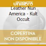 Leather Nun America - Kult Occult cd