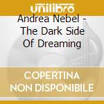 Andrea Nebel - The Dark Side Of Dreaming