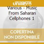 Various - Music From Saharan Cellphones 1 cd