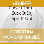 Curse (The) - Suck It In, Spit It Out cd