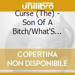 Curse (The) - Son Of A Bitch/What'S Up (7') cd