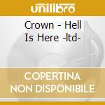 Crown - Hell Is Here -ltd- cd