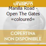 Manilla Road - Open The Gates =coloured= cd musicale di Manilla Road