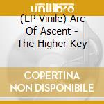 (LP Vinile) Arc Of Ascent - The Higher Key vinile